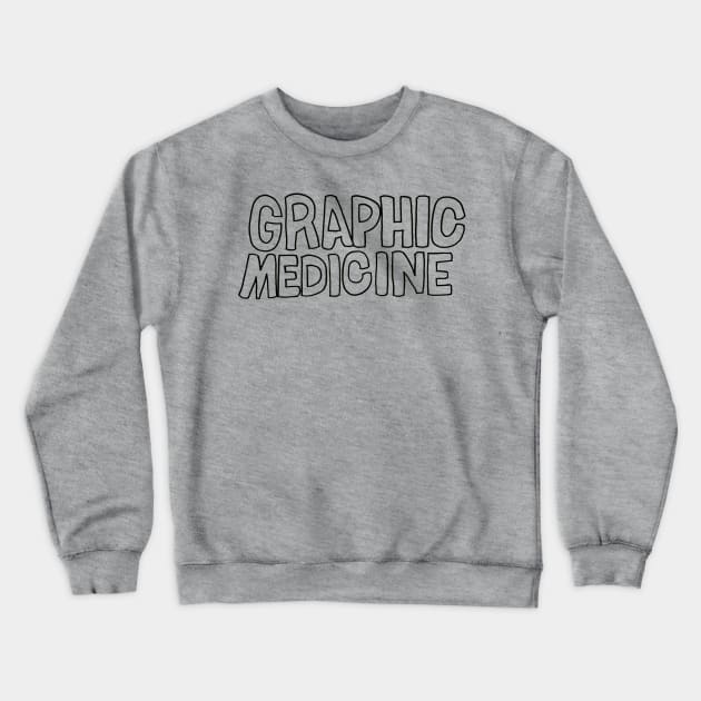 Graphic Medicine Text Crewneck Sweatshirt by Graphic Medicine 2022